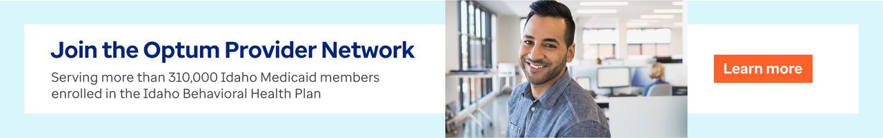 Click here to learn how to become an Optum Idaho network provider